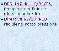 Casella di testo: DPR 147 del 15/02/06, recupero dei fluidi e rilevazioni perditeDirettiva 97/23  PED, recipienti sotto pressione